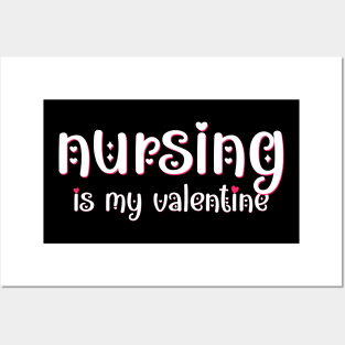 Nursing is my Valentine Posters and Art